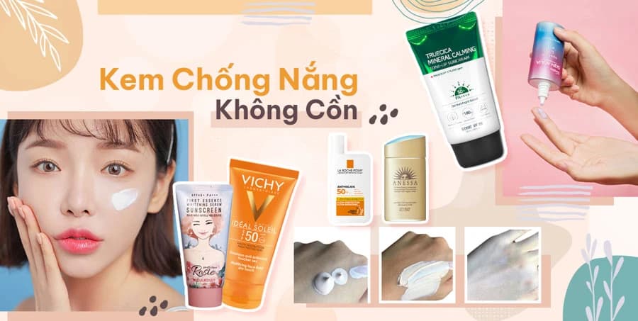 Top 10 Kem chống nắng không cồn được khuyên dùng cho từng loại da