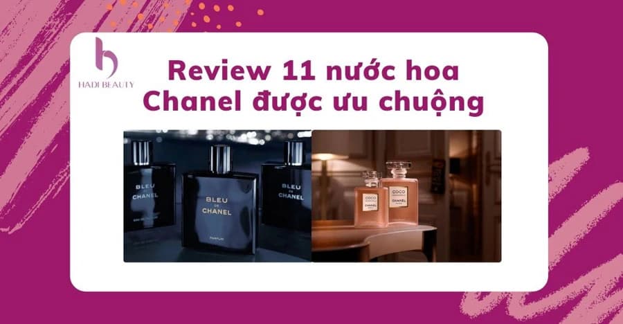 Review 11 chai nước hoa Chanel được ưu chuộng và những điều cần biết