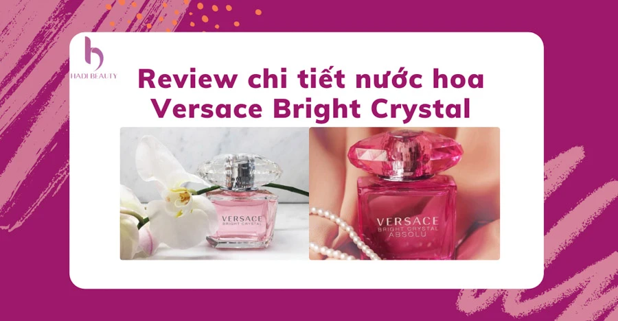 ảnh bìa của bài viết đánh giá nước hoa Versace bright crystal