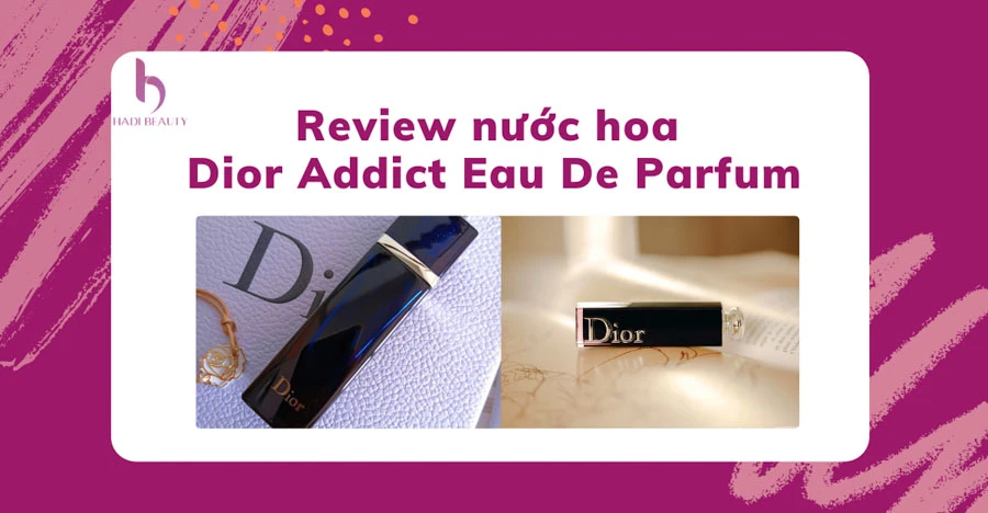 Thumbnail bài viết review nước hoa Dior Addict
