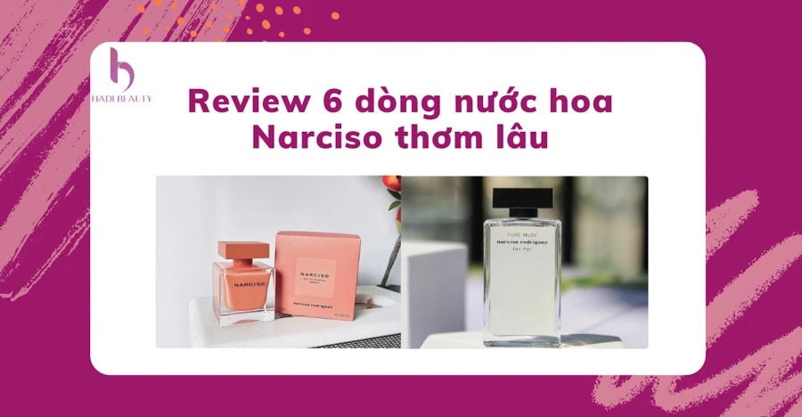 Thumbnail review 6 dòng nước hoa narciso được yêu thích nhất 2022